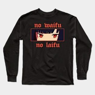 No Waifu No Laifu Anime Girl Kawaii Japanese Manga Otaku Long Sleeve T-Shirt